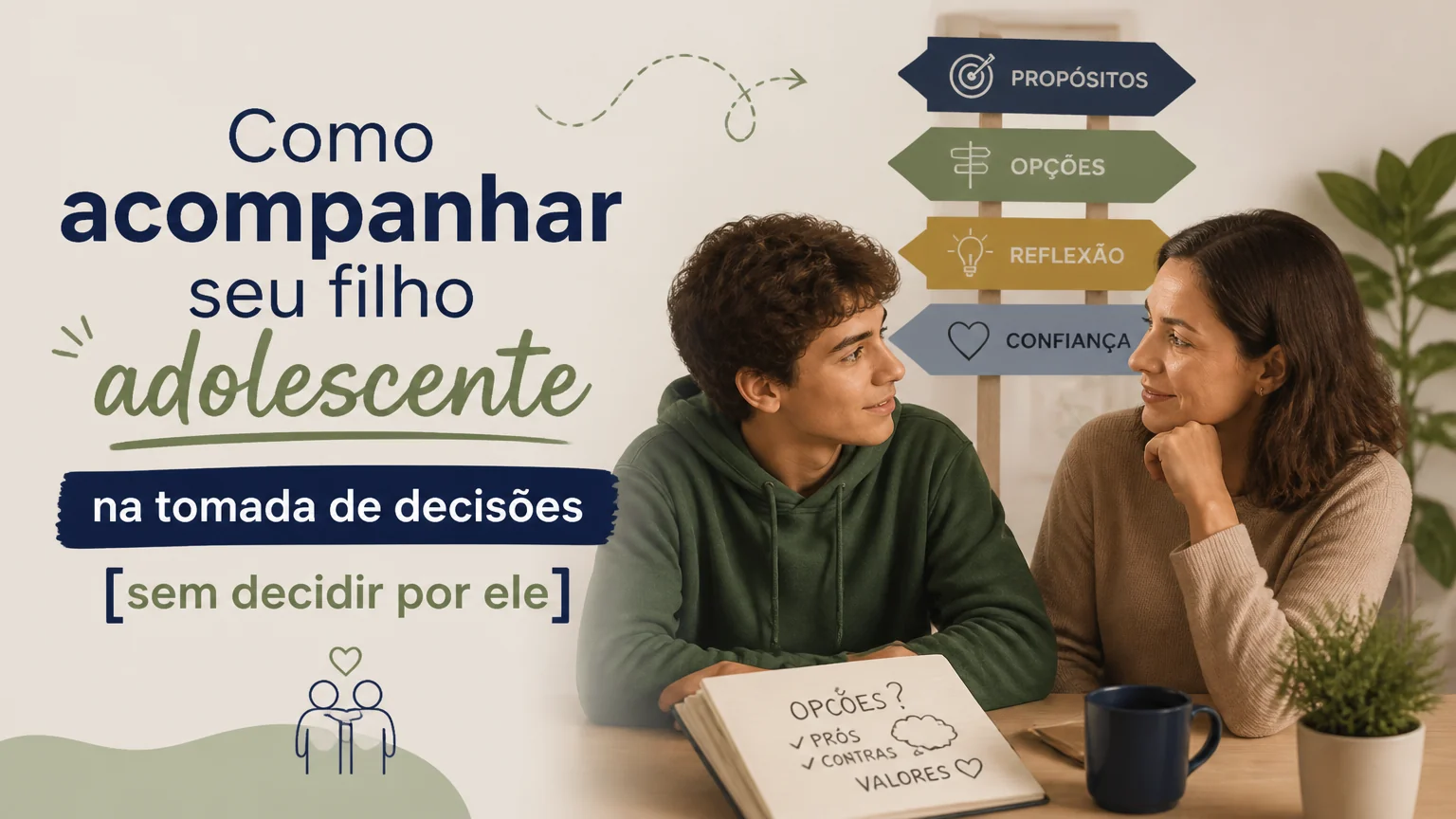 Como acompanhar seu filho adolescente na tomada de decisões [sem decidir por ele]