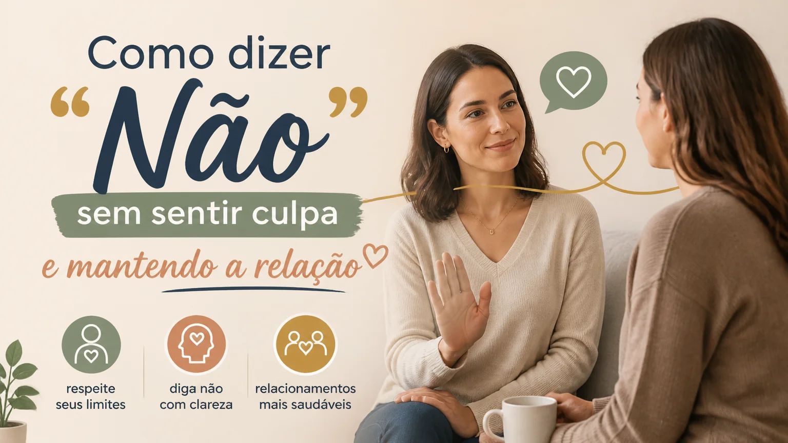 Como dizer 'não' sem sentir culpa e mantendo a relação - habilidades comunicativas
