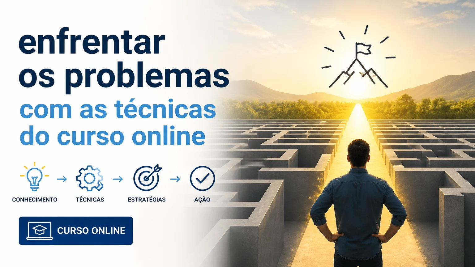 Enfrentar os problemas com as técnicas do curso online