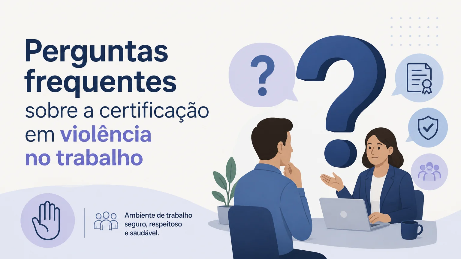 Perguntas frequentes sobre a certificação em violência no trabalho