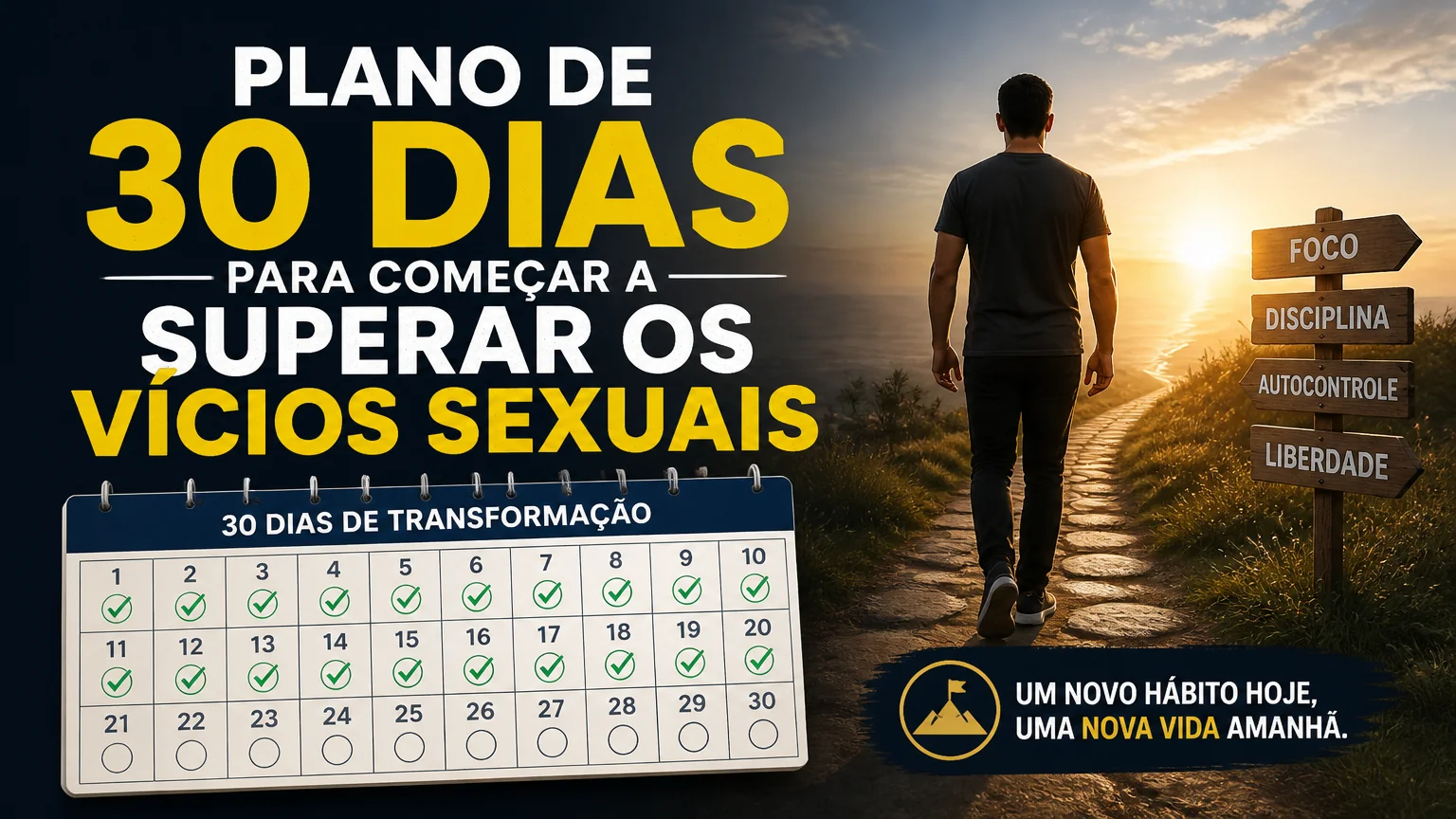 Plano de 30 dias para começar a superar os vícios sexuais - superar adiccoes sexuais